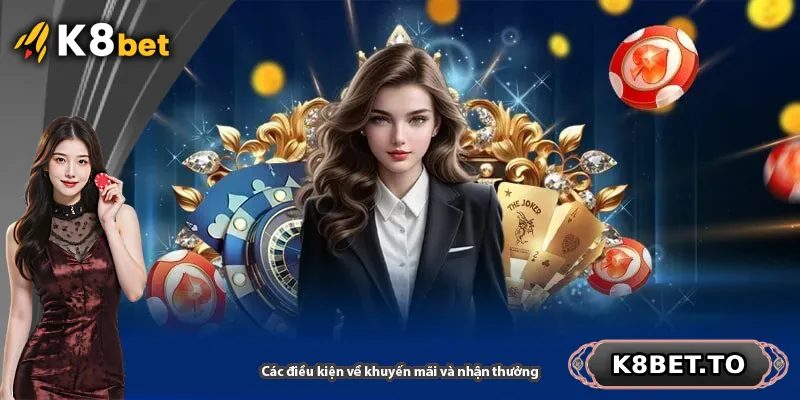 Các điều kiện về khuyến mãi và nhận thưởng