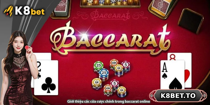 Giới thiệu các cửa cược chính trong baccarat online