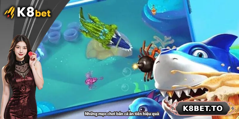 Những mẹo chơi bắn cá ăn tiền hiệu quả