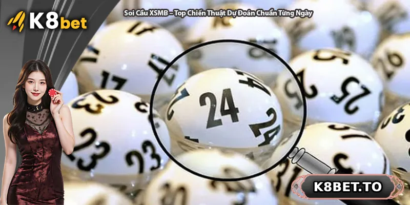 Soi Cầu XSMB – Top Chiến Thuật Dự Đoán Chuẩn Từng Ngày