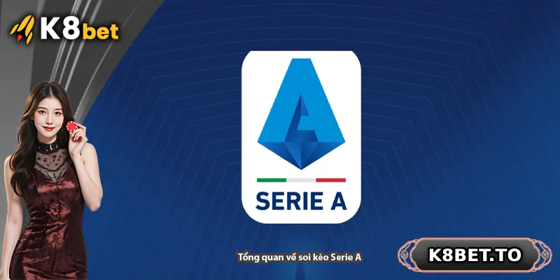 Tổng quan về soi kèo Serie A
